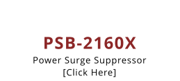 PSB-2160X Power Surge Suppressor [Click Here]